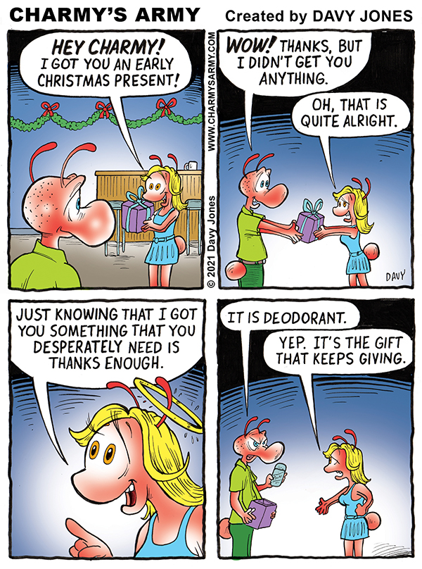 Frenchy gives a much needed gift in today's Holiday comic strip from Charmy's Army and cartoonist Davy Jones.